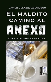 El maldito camino al anexo: Otra historial de familia