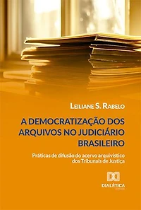 A democratização dos arquivos no judiciário brasileiro: práticas de difusão do acervo arquivístico dos Tribunais de Justiça