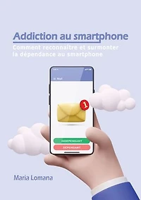 Addiction au smartphone: Comment reconnaître et surmonter la dépendance au smartphone