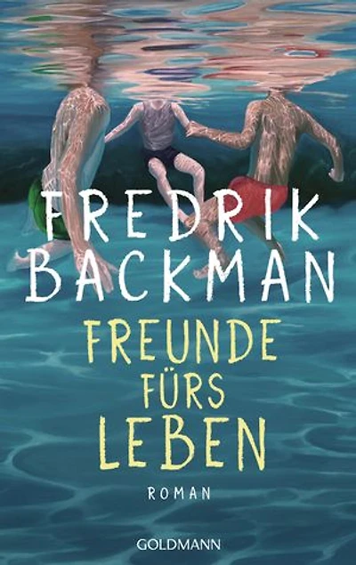 Freunde fürs Leben: Roman - "Humorvoll, ergreifend und zutiefst lebensbejahend." Kirkus Reviews – Der New-York-Times-Bestseller endlich auf Deutsch - der neue große Roman des SPIEGEL-Bestsellerautors