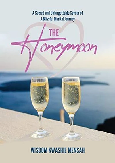 THE HONEYMOON: A Sacred and Unforgettable Savour of a Blissful Marital Journey