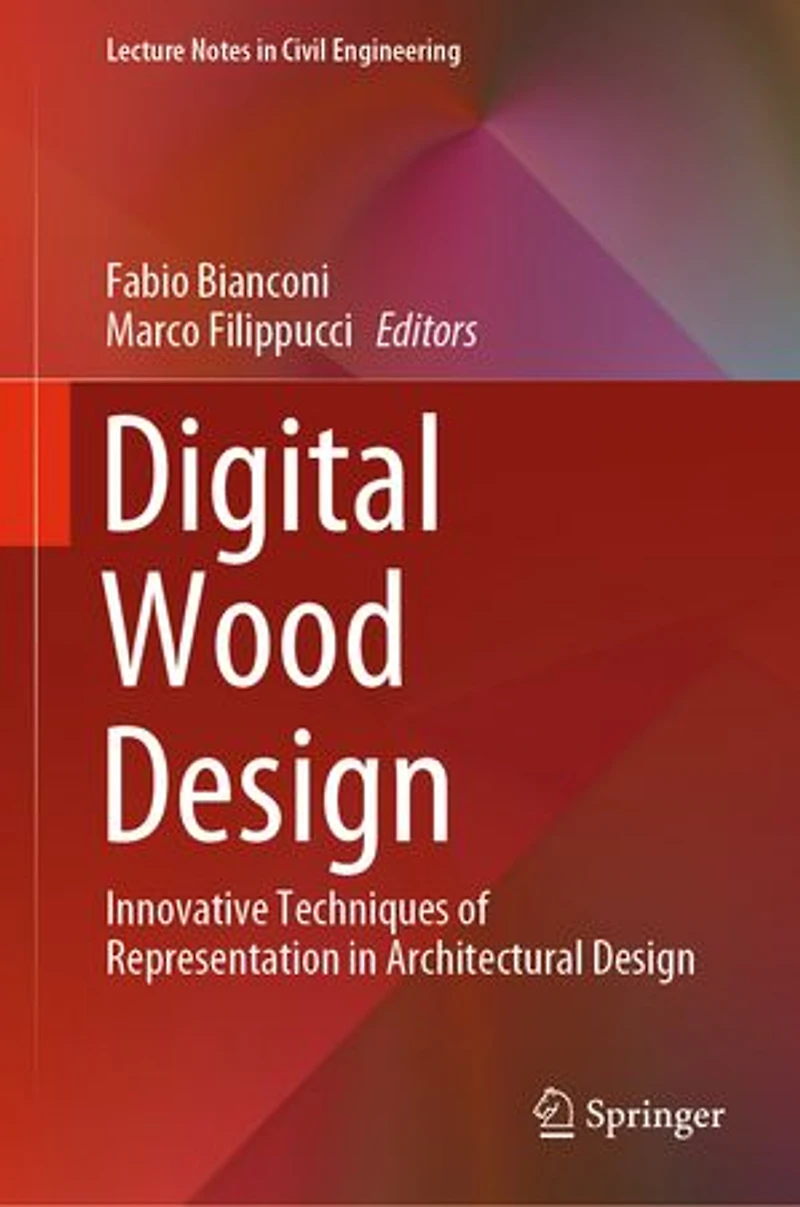 Digital Wood Design: Innovative Techniques Of Representation Architectural Design