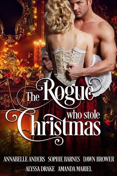 The Rogue Who Stole Christmas: Christmas Rogues and Scandals, #2