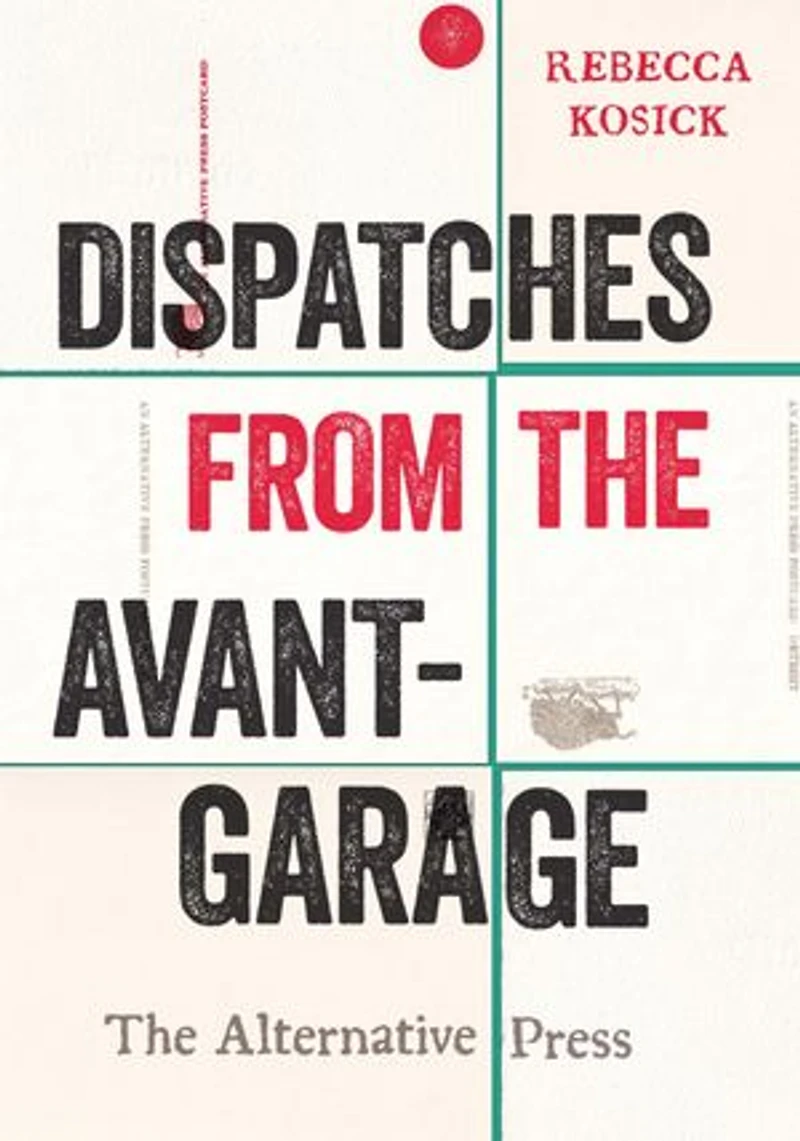 Dispatches from The Avant-Garage: Alternative Press