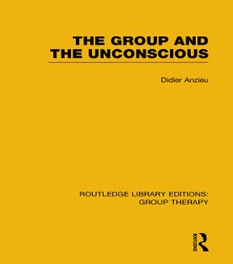the Group and Unconscious (RLE: Therapy)