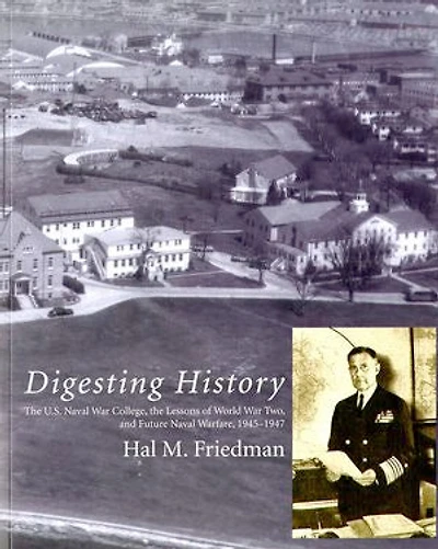 Digesting History: The U.s. Naval War College, Lessons Of World Two, And Future Warfare, 1945-1947