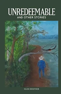 Unredeemable and other stories