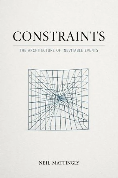 Constraints: The Architecture of Inevitable Events