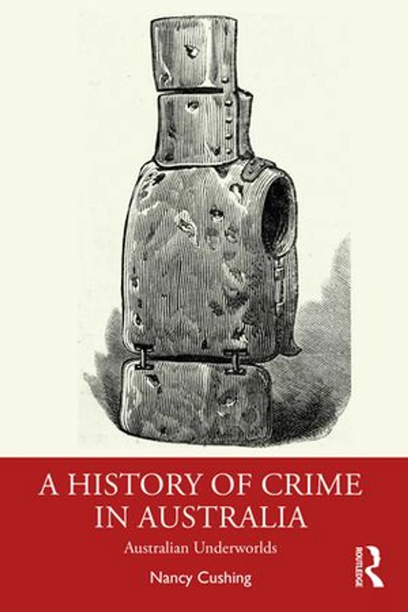 A History of Crime Australia: Australian Underworlds