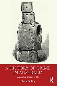 A History of Crime Australia: Australian Underworlds
