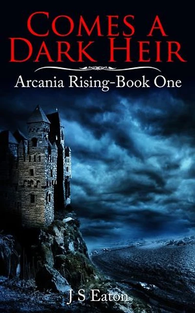 Comes A Dark Heir: Arcania Rising, #1