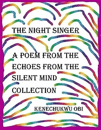 The Night Singer: A poem from the 'Echoes From The Silent Mind' collection