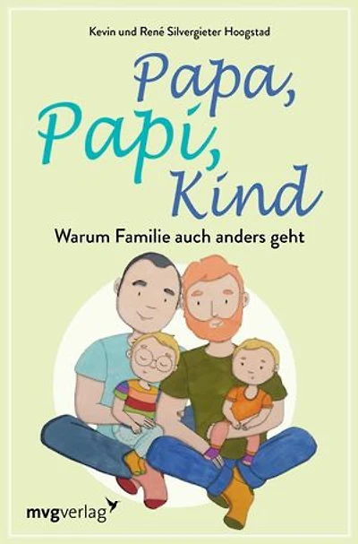 Papa, Papi, Kind: Warum Familie auch anders geht