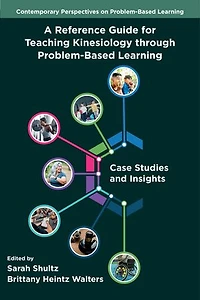 A Reference Guide for Teaching Kinesiology through Problem-Based Learning: Case Studies and Insights