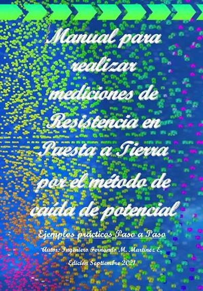 Manual para realizar mediciones de Resistencia en Puesta a Tierra por el método de caída de potencial