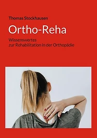 Ortho-Reha: Wissenswertes zur Rehabilitation in der Orthopädie