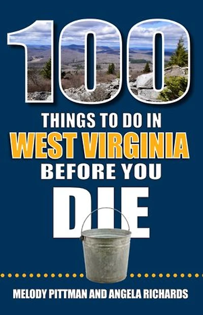 100 Things to Do West Virginia Before You Die