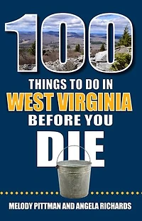100 Things to Do West Virginia Before You Die