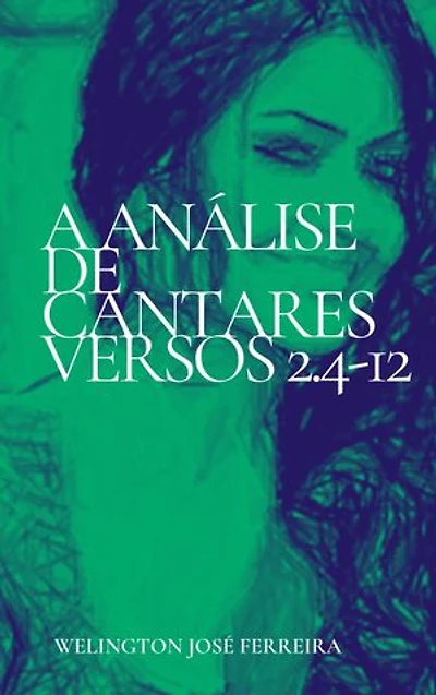 A Análise de Cantares versos 2.4-12