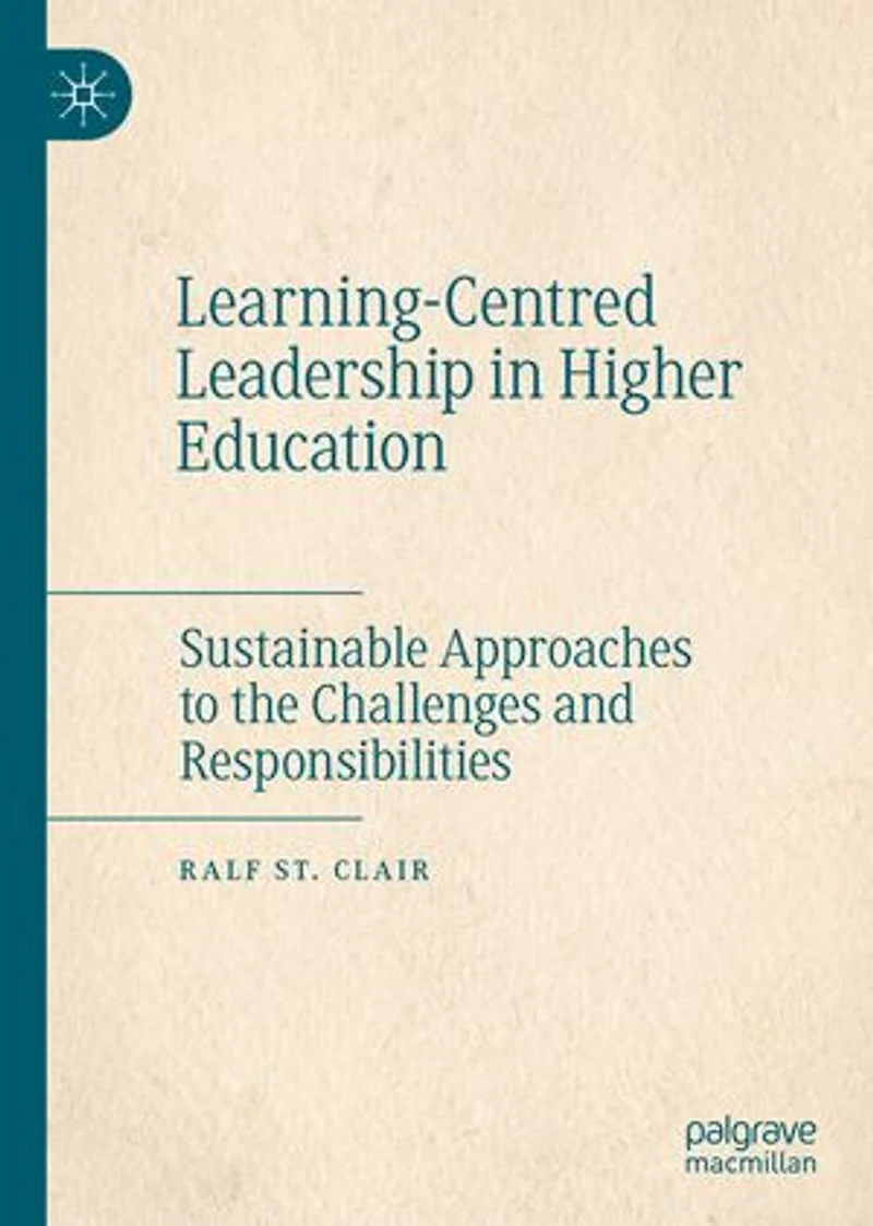 Learning-Centred Leadership Higher Education: Sustainable Approaches to the Challenges and Responsibilities