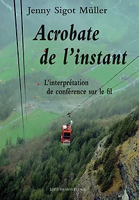 Acrobate de l'instant: L'interprétation de conférence sur le fil
