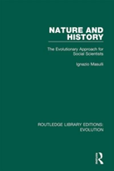 Nature And History: The Evolutionary Approach For Social Scientists