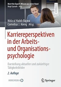 Karriereperspektiven der Arbeits- und Organisationspsychologie: Darstellung aktueller zukünftiger Tätigkeitsfelder