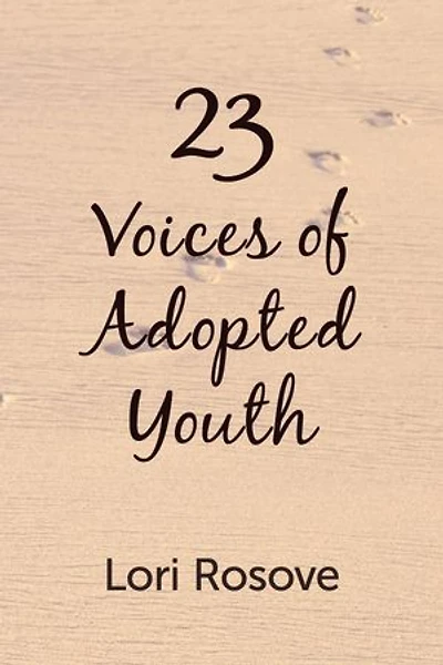 23 Voices of Adopted Youth: Voices of Adopted Youth