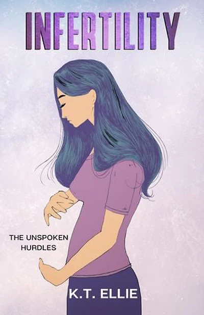 INFERTILITY: The Unspoken Hurdles