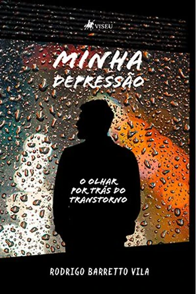 Minha Depressão: O olhar por trás do Transtorno
