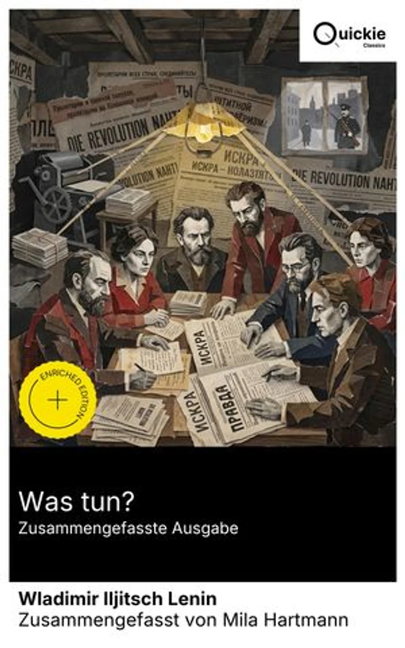 Was tun? (Zusammengefasste Ausgabe): Bereicherte Ausgabe. Revolution in Russland: Bolschewiki, Avantgarde des Proletariats und sozialistische Parteien zwischen Theorie, Politik und Kommunismus