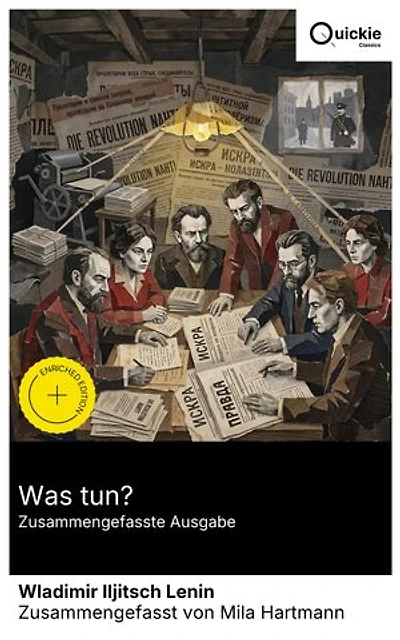Was tun? (Zusammengefasste Ausgabe): Bereicherte Ausgabe. Revolution in Russland: Bolschewiki, Avantgarde des Proletariats und sozialistische Parteien zwischen Theorie, Politik und Kommunismus