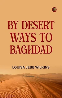 By Desert Ways to Baghdad