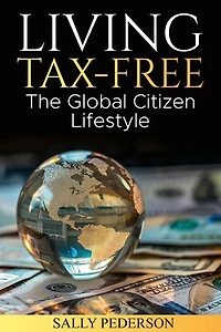 Living Tax-Free: The Global Citizen Lifestyle