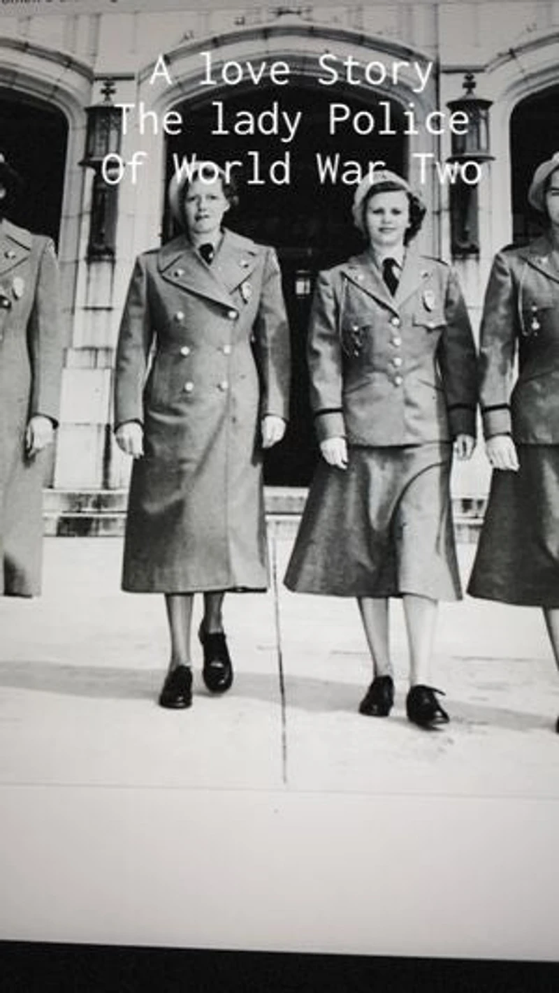 A love Story: The Lady Police Of World War Two