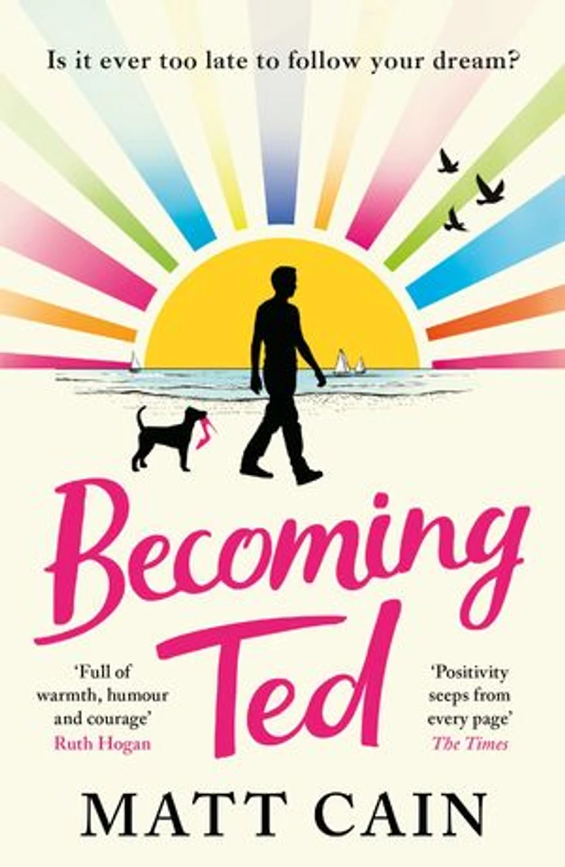 Becoming Ted: The joyful and uplifting novel from author of Secret Life Albert Entwistle