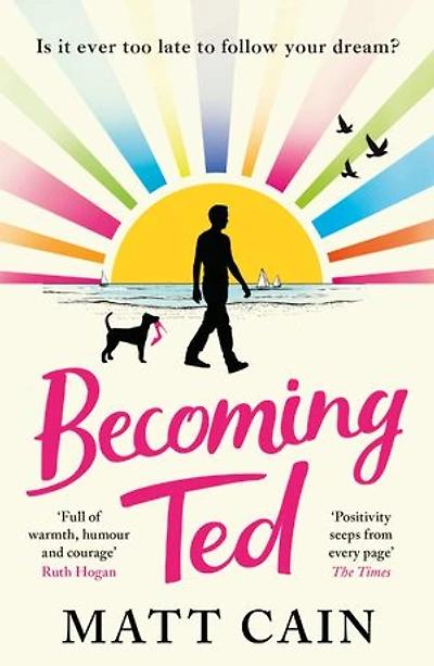 Becoming Ted: The joyful and uplifting novel from author of Secret Life Albert Entwistle