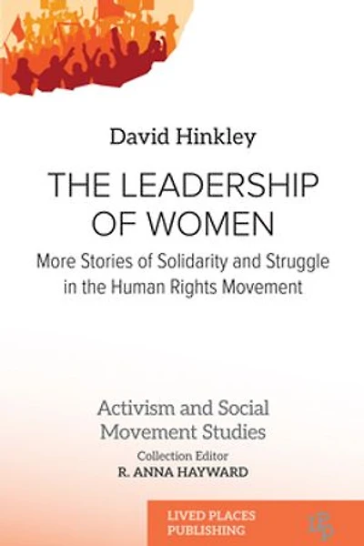The Leadership of Women: More Stories of Solidarity and Struggle in the Human Rights Movement