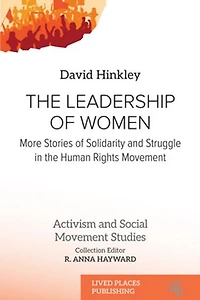 The Leadership of Women: More Stories of Solidarity and Struggle in the Human Rights Movement