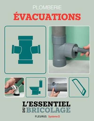 Sanitaires & Plomberie : Évacuations (L'essentiel du bricolage): L'essentiel du bricolage