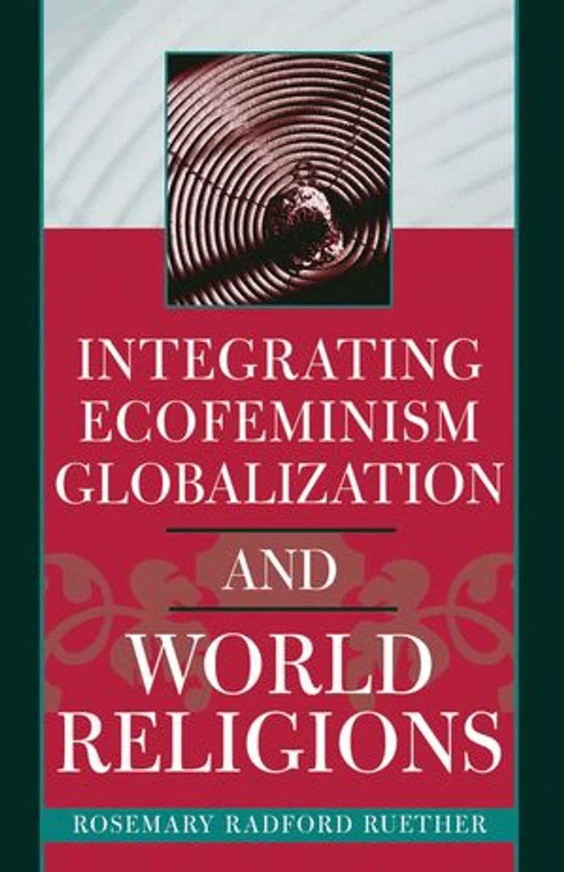 Integrating Ecofeminism, Globalization, And World Religions