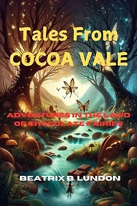Tales from Cocoa Vale: Adventures in the Land of Chocolate Fairies: Tales from Cocoa Vale, #1