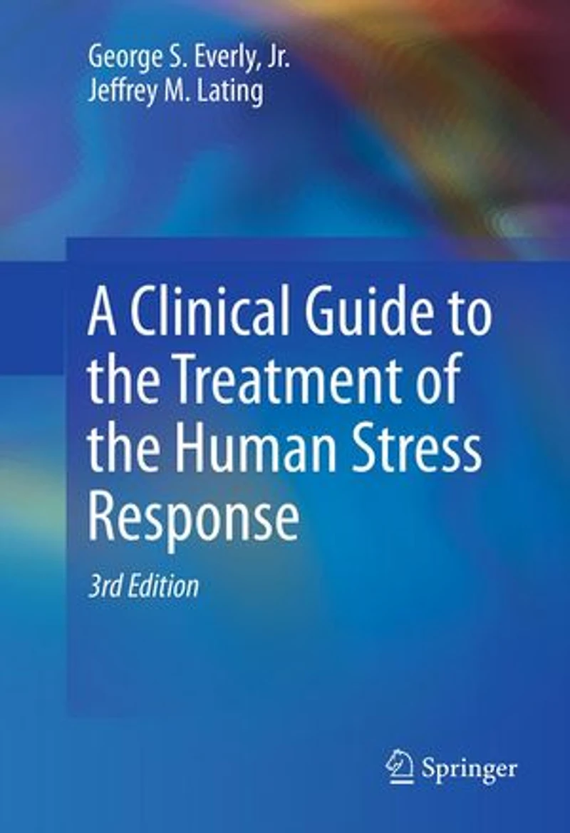 A Clinical Guide to the Treatment of Human Stress Response