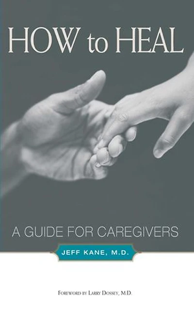 How to Heal: A Guide for Caregivers
