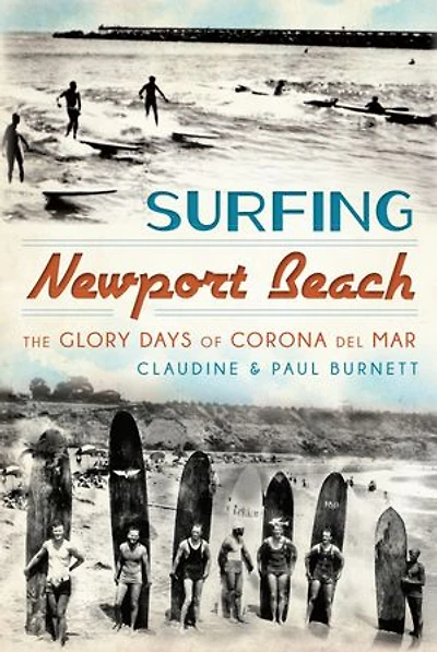 Surfing Newport Beach:: The Glory Days of Corona Del Mar
