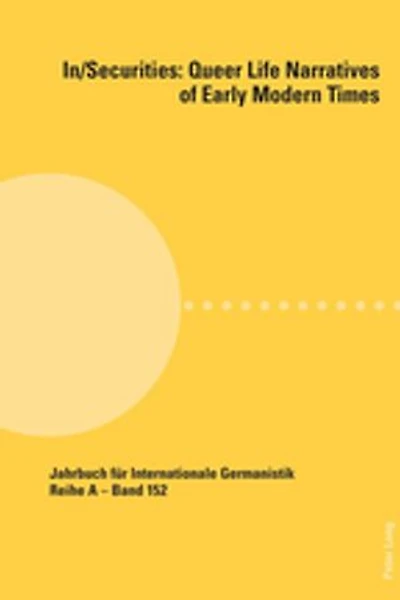 In/Securities: Queer Life Narratives of Early Modern Times: collaboration with Jason Lieblang and Patricia Milewski