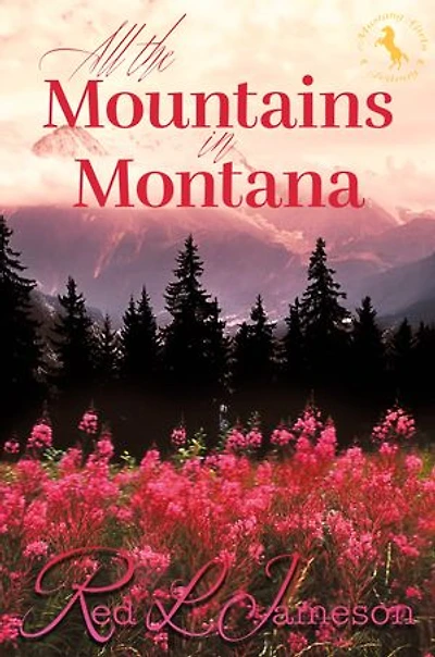 All the Mountains in Montana: A Unique Billionaire Romance