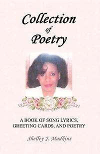 Collection of Poetry: A Book of Song Lyrics, Greeting Cards, and Poetry