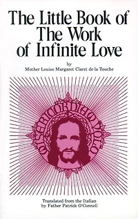 The Little Book of the Work of Infinite Love