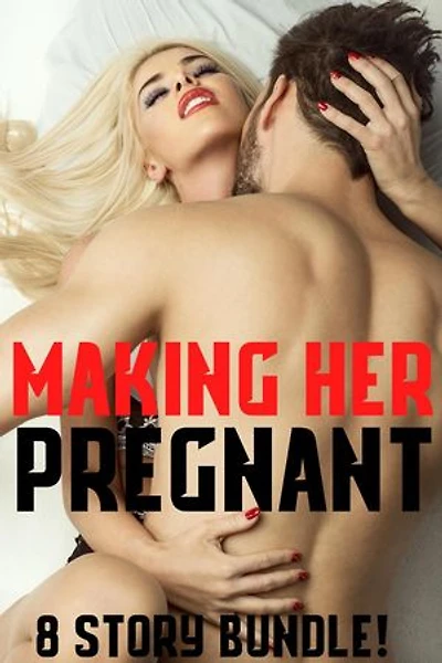 Making Her Pregnant: 8 Story Bundle!